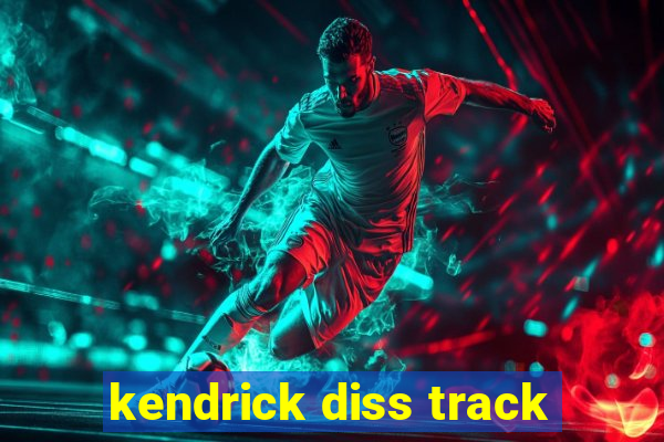 kendrick diss track